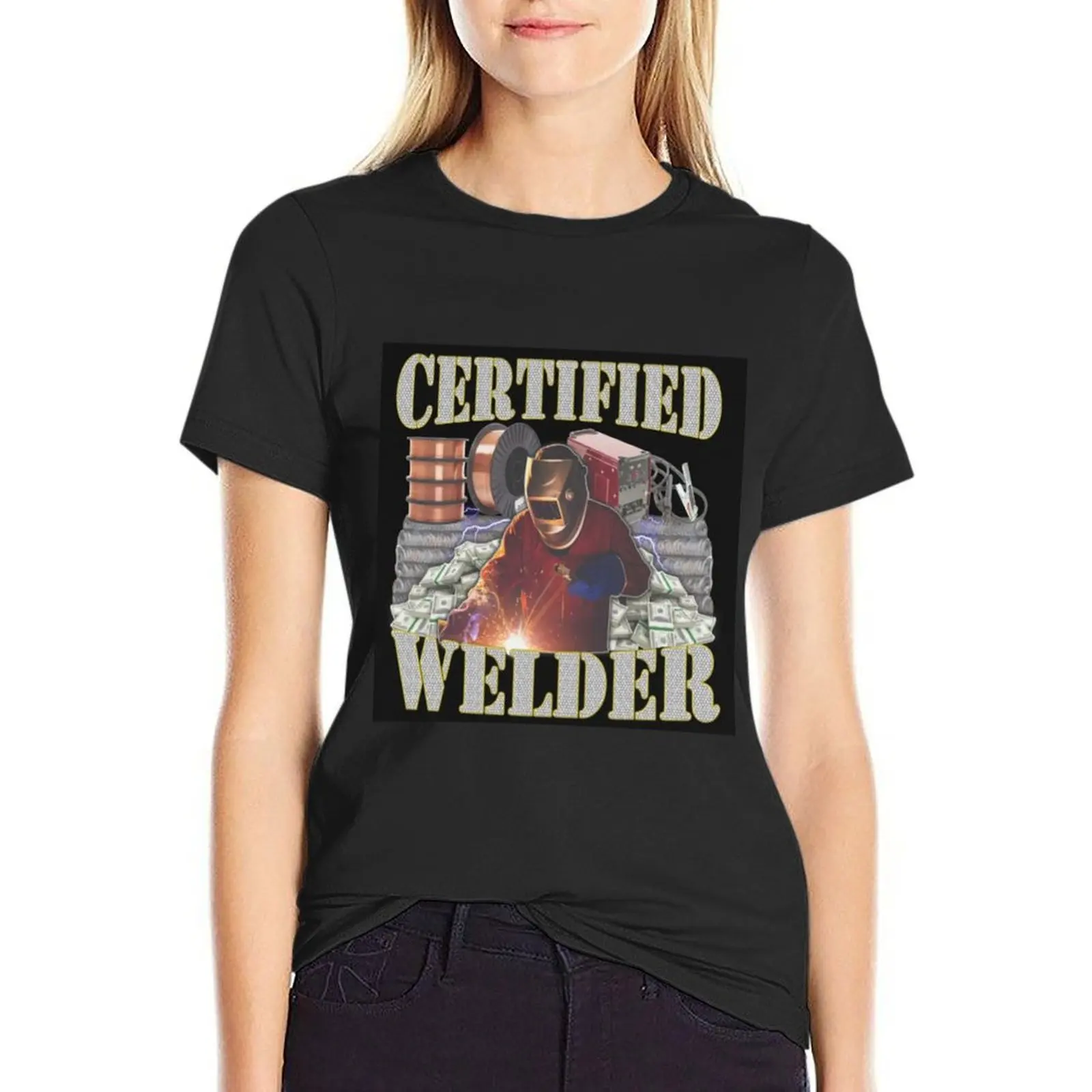

Certified Welder T-Shirt graphics vintage Aesthetic clothing shirts graphic tees plain t shirts for Women