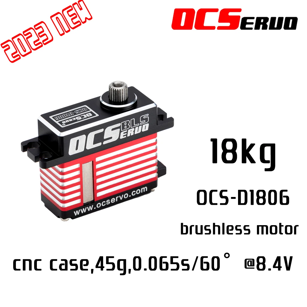 

OCS-D1806 8.4V 18kg.cm 45g 0.065S/60° Brushless Motor High Torque Servo Steel Gear All CNC Case Mid Size BLS