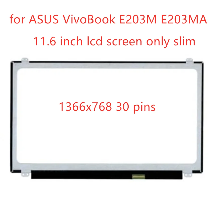 Screen Replacement for ASUS VivoBook E203M E203MA-TBCL232A E203MA-FD001T HD 1366x768 LCD Display Panel Matrix 11.6'' 30PINS