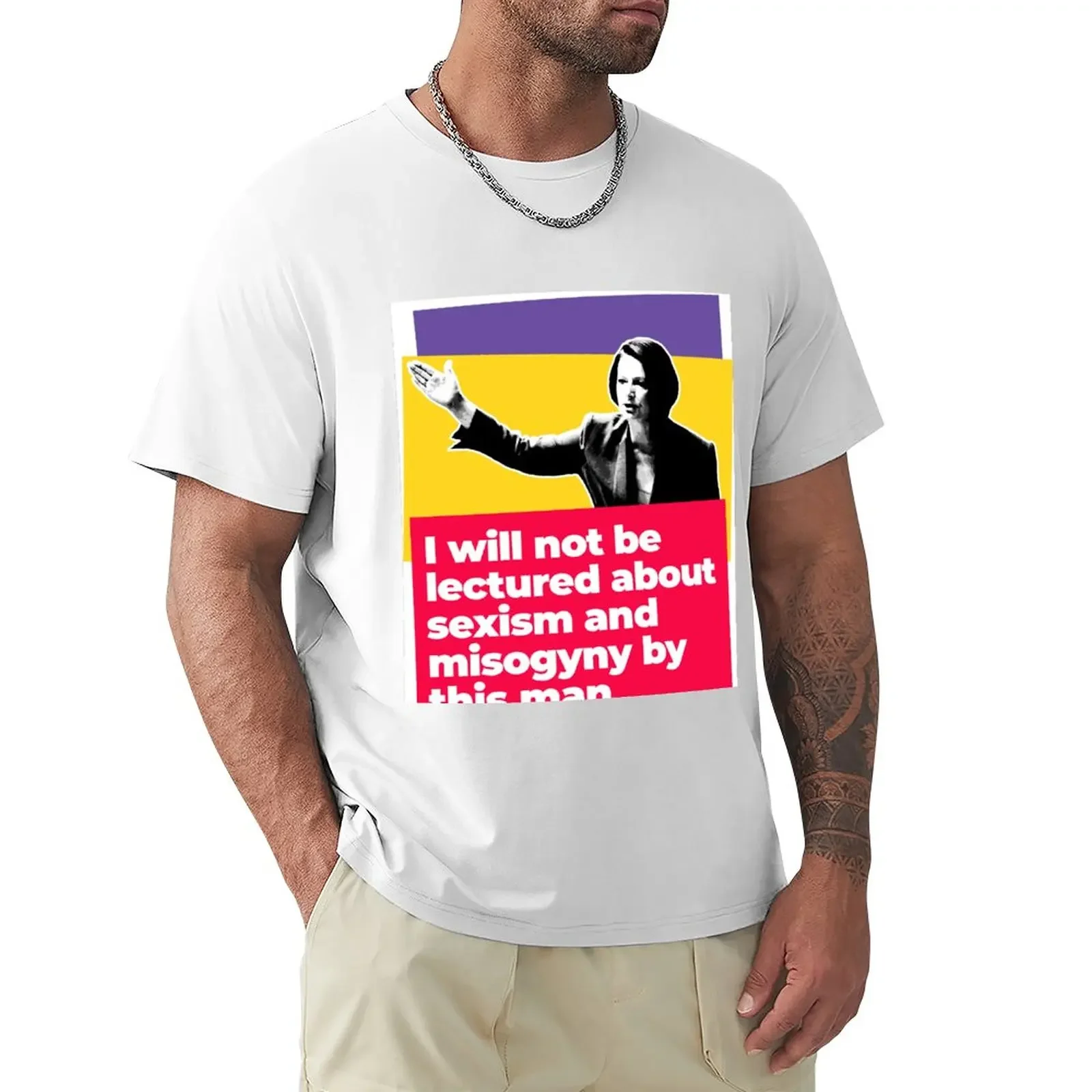 Julia Gillard: I Will Not Be Lectured About Sexism And Misogyny By This Man T-Shirt aesthetic clothes funny t shirts for men