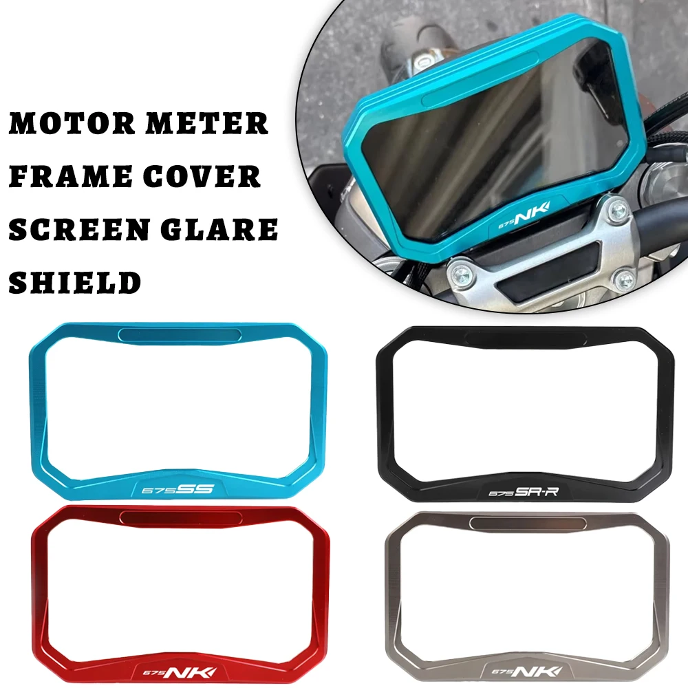 

2025 2026 Рамка для метра TFT, крышка экрана, бликовый щиток, защита дисплея прибора для CFMOTO CF MOTO 675NK 675SS 675SRR 675 NK SS SRR