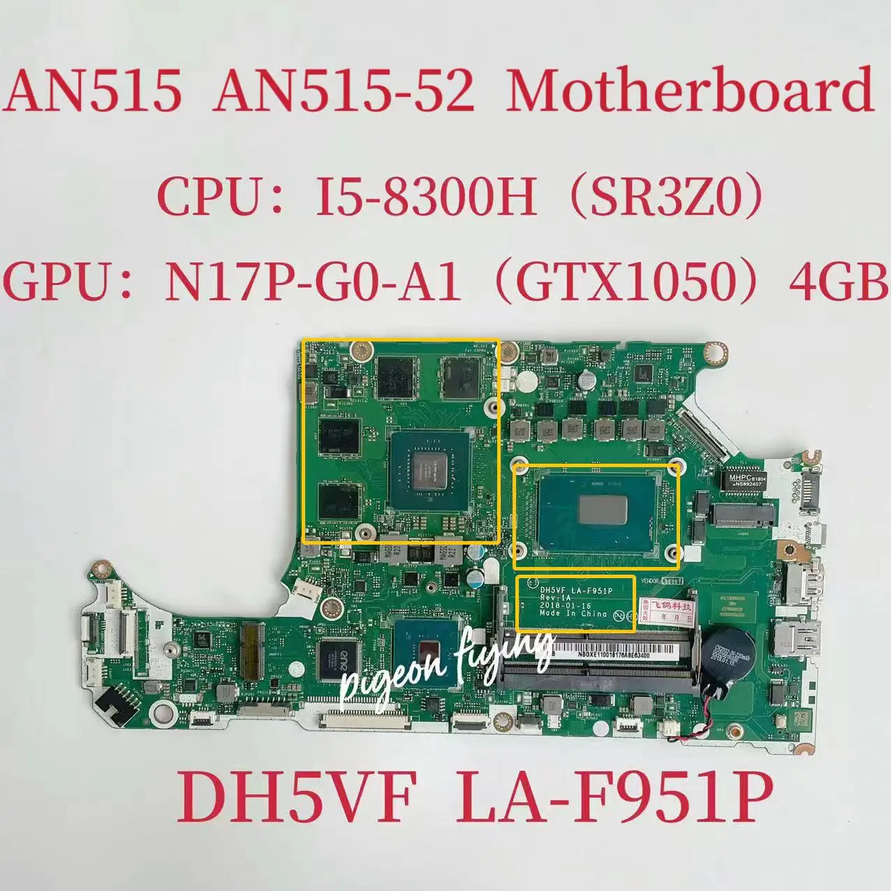 

DH5VF LA-F951P Mainboard for AN515-52 Laptop Motherboard CPU: I5-8300HQ SR3Z0 GPU: GTX1050 4GDDR4 100% Teste Ok