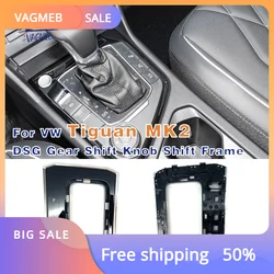 Painted Black Autoshift Frame Decorative Frame For VW Tiguan MK2 DSG Gear Shift 2017 2018 2019 5NG 713 203 5NG713203 5NG713203A