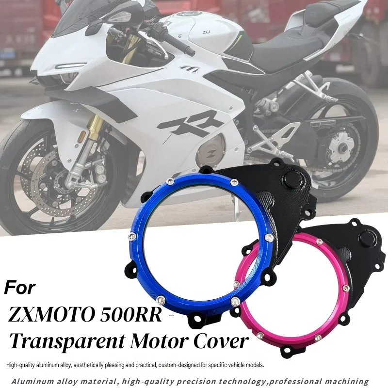 For ZXMOTO ZX500RR, replace the accessory with a transparent motor cover and an aluminum engine protection cover.