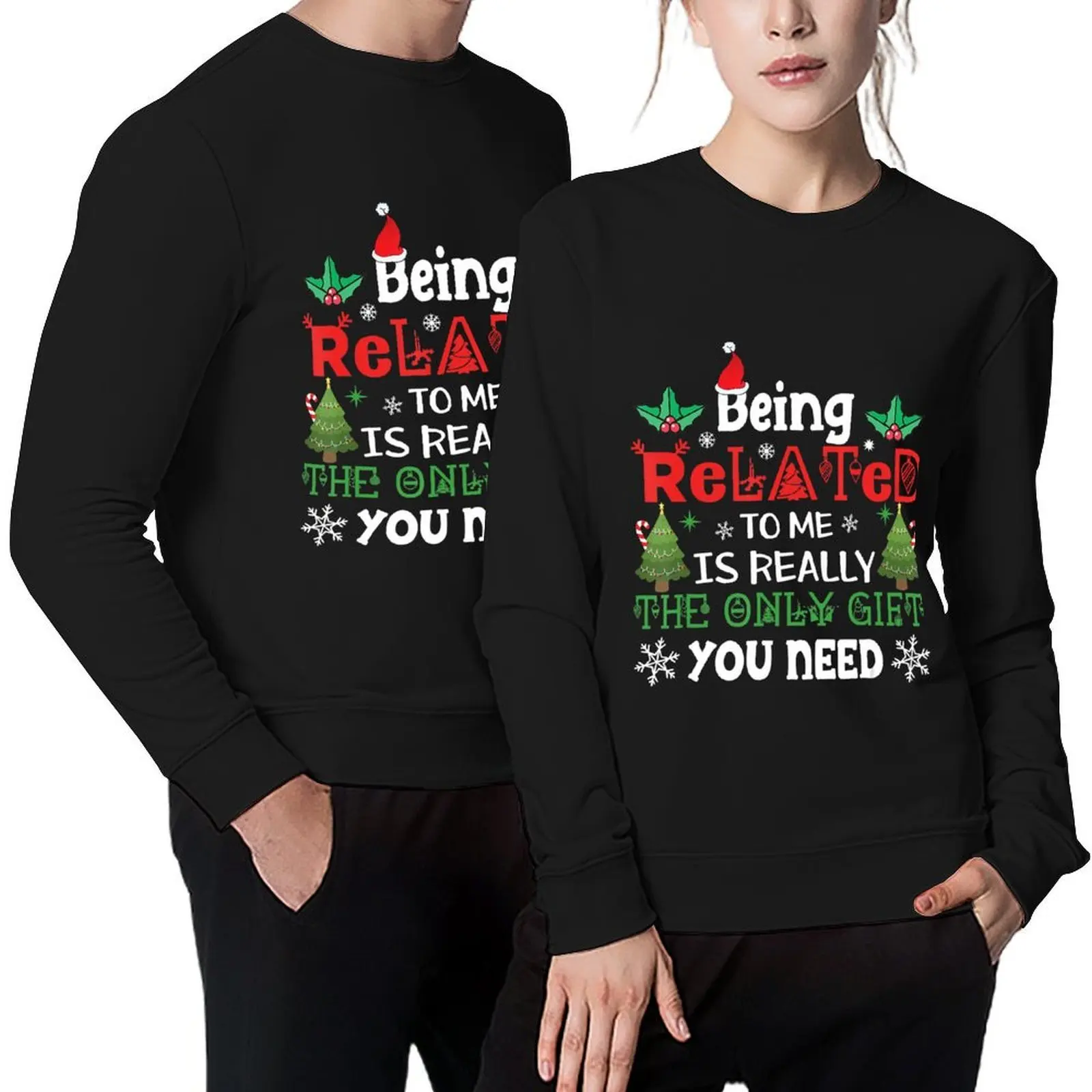 

Being Related Is Really The Only You Need Christmas Pullover men wear japanese style mens clothing autumn graphic sweatshirts