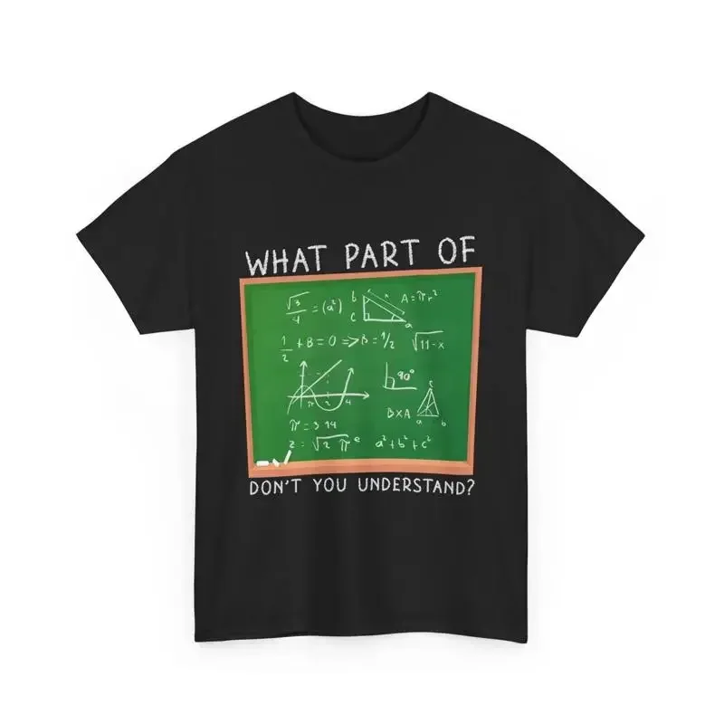 Mathematician Math Lover What Part Of Don't You Understand T Shirt