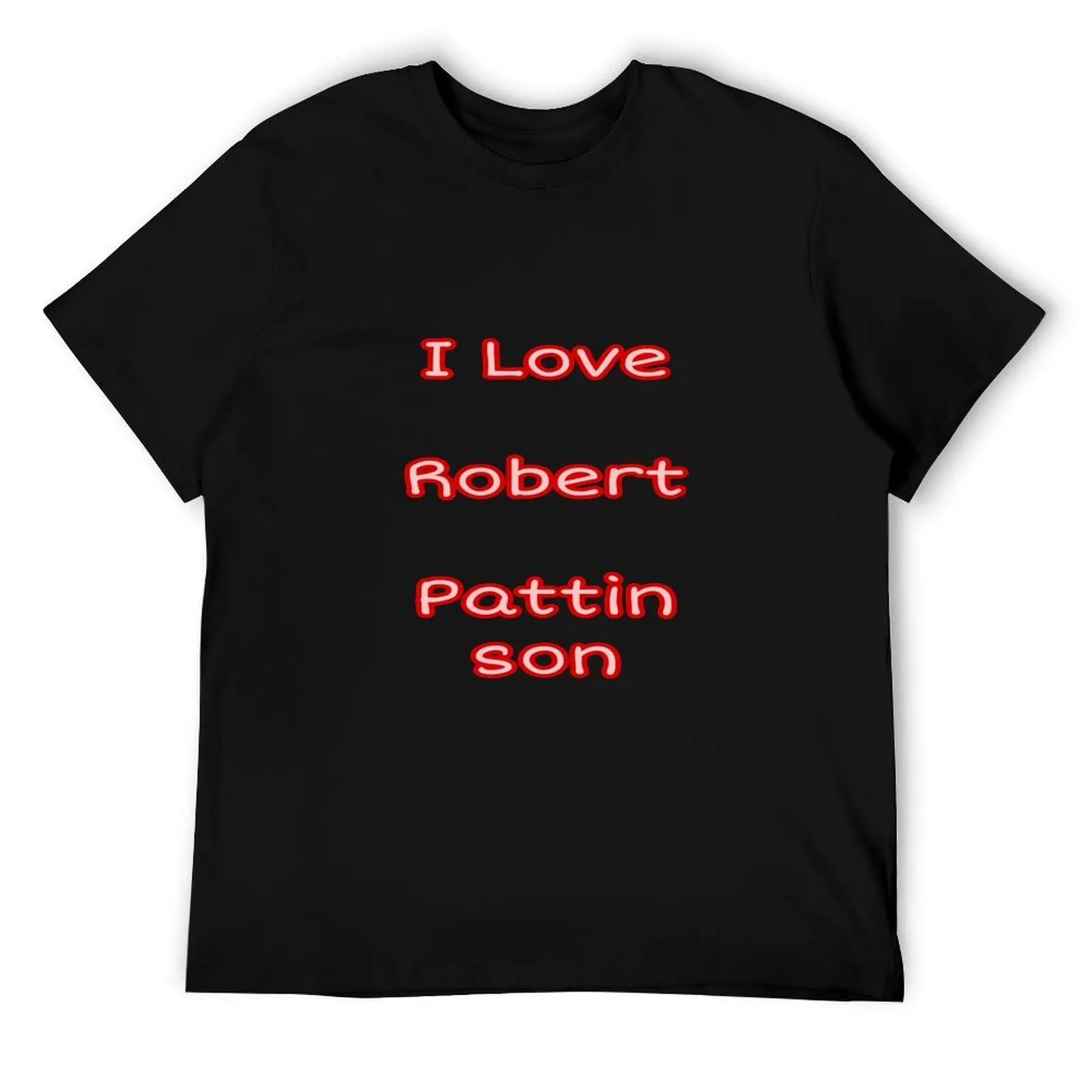 

I Love Robert Pattinson T-Shirt black cotton t-shirt plain for man package t shirts with prints T-Shirt