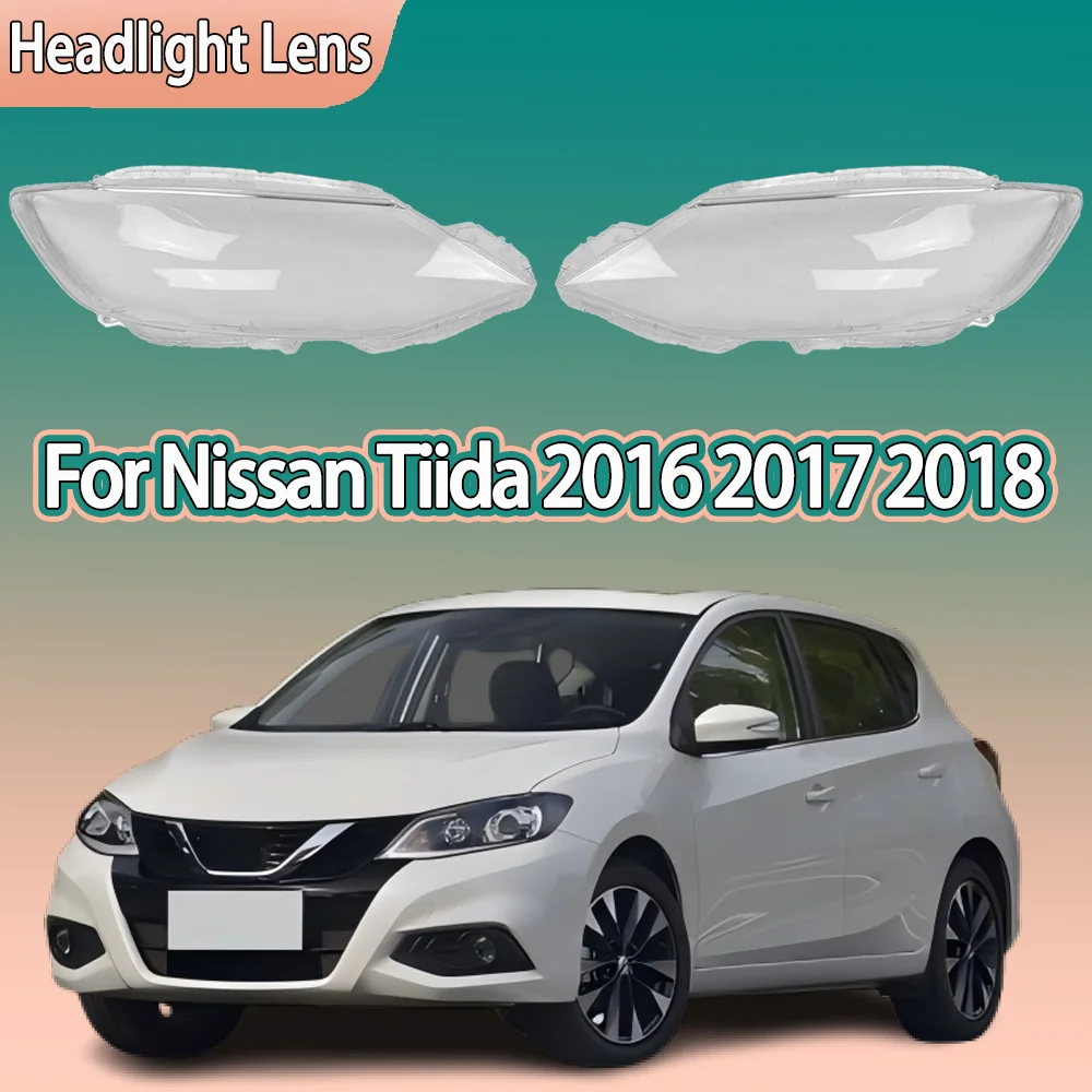 

For Nissan Tiida 2016 2017 2018 Front Headlight Cover Transparent Headlamp Lamp Shell Replace Original Lampshade Glasslens