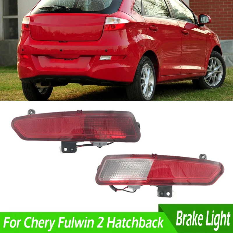 

For Chery Fulwin 2 Hatchback 2009 2010 2011 2012 Car Rear Bumper Stop Brake Light Rear Fog Light Stop Reversing Lamp With Bulbs