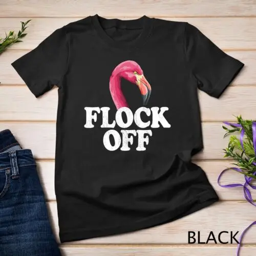 Womens Flock Off Pink Flamingo Bird Gift Unisex T-shirt