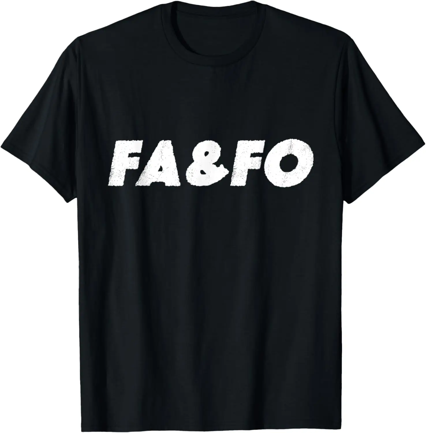 F Around And Find Out FA&FO T-Shirt