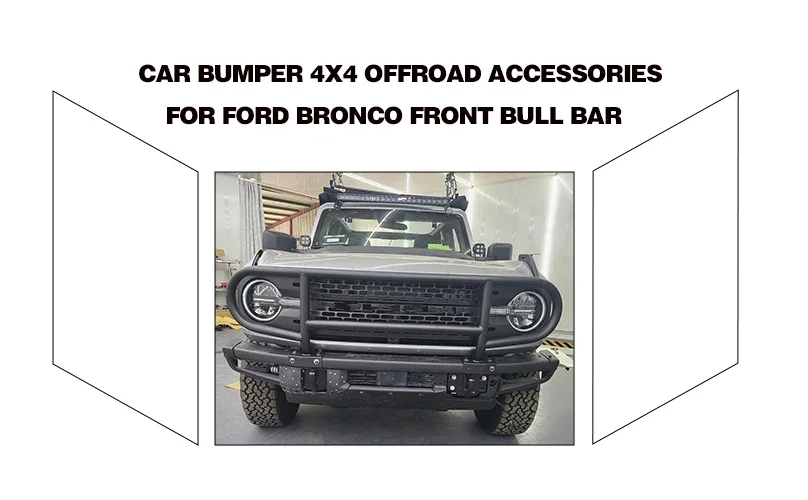 Car Bumper 4x4 Offroad Exterior Accessories For Bronco Front Bull Bar