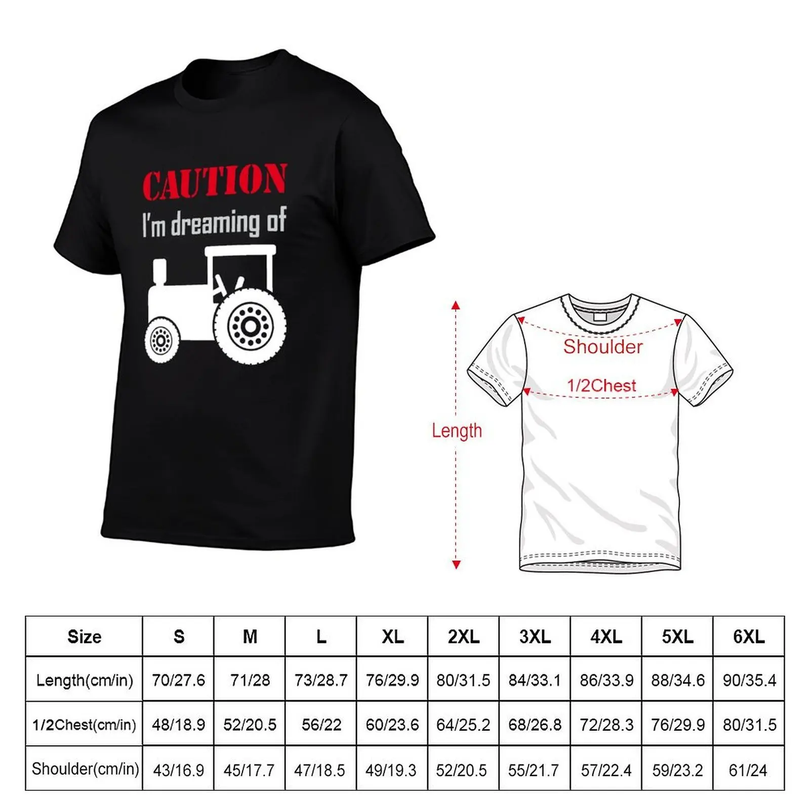 Caution - dreams of tractors T-Shirt man t shirt cotton t shirts for man graphic funny t shirts for man cotton T-shirt