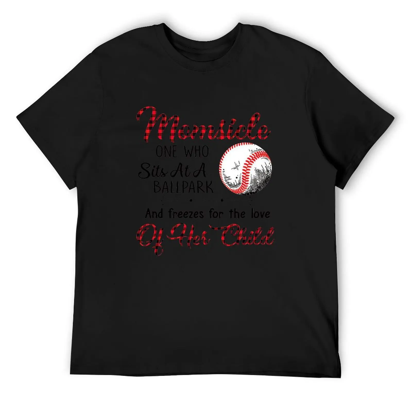 Momsicle one who sits at a ballpark And freezes for the love of her child T-Shirt blacks mens t shirts top quality