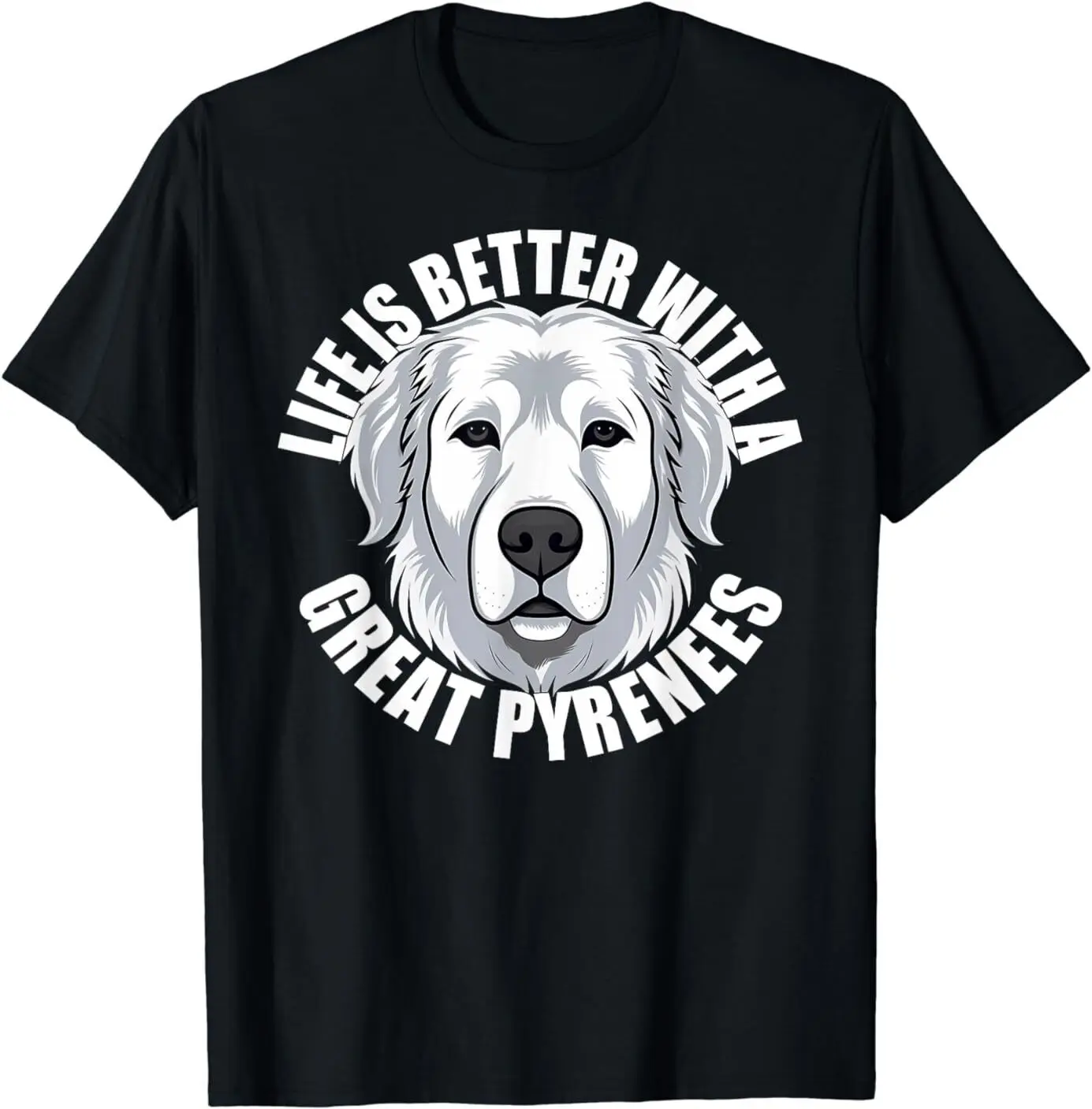 

NEW Great Pyrenees Life is Better With an Great Pyrenees Dog Tee T-Shirt S-3XL