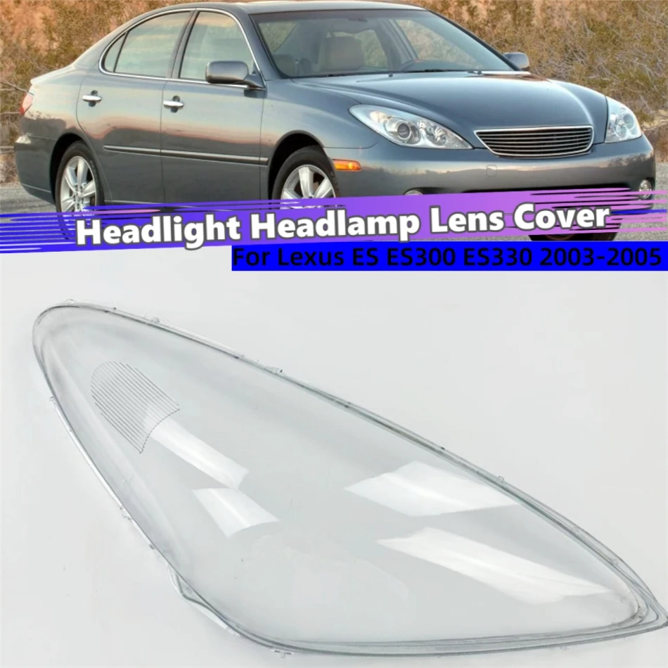 

For Lexus ES ES300 ES330 2003 2004 2005 Accessories Lampcover Caps Headlight Lens Car Front Headlight Lens Cover Lights Shell