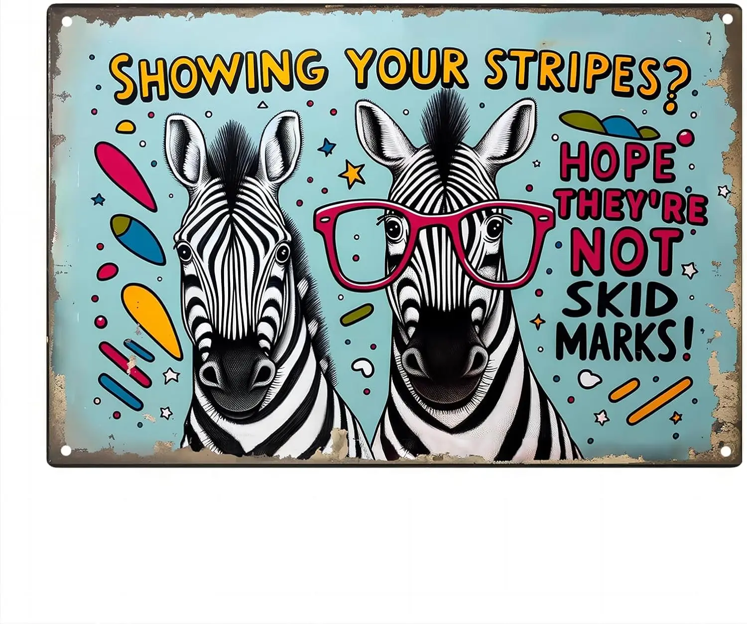 Funny Zebra Metal Poster 'Showing Your Stripes?Hope They're Not Skid Marks' Wall Art Aluminum Tin Sign for Bathroom,