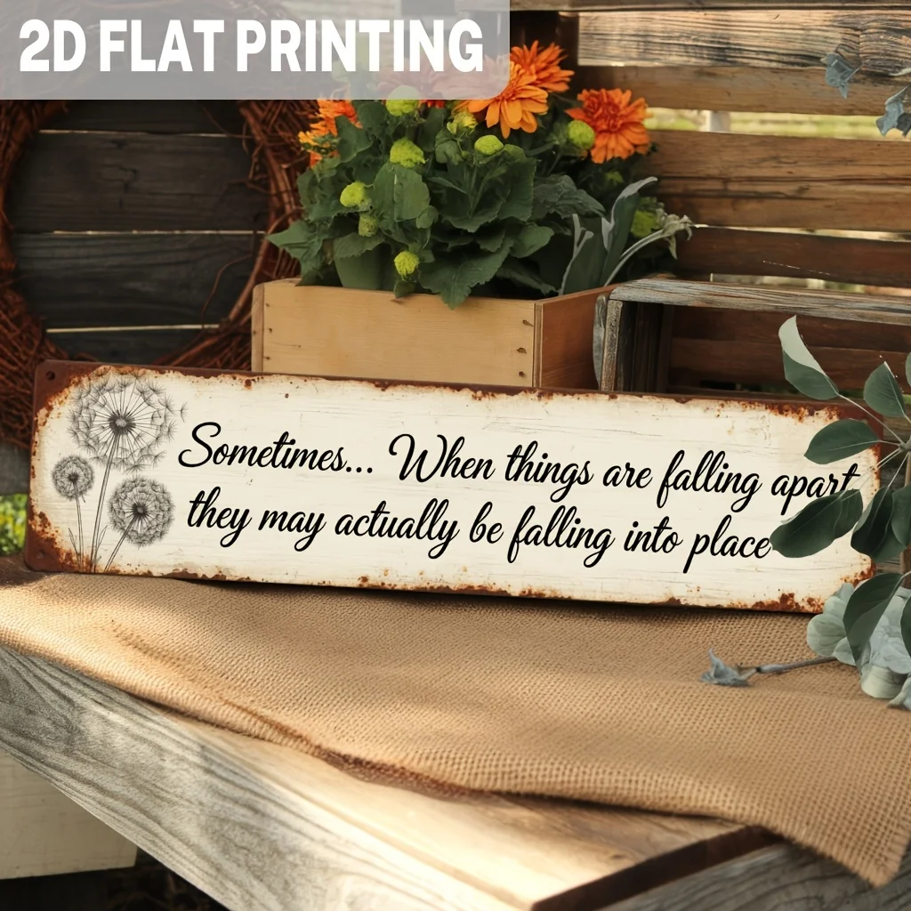 1pc Rustic Metal Sign, Sometimes When Things Are Falling Apart They May Actually Be Falling into Place, Wall Art for Farmhouse