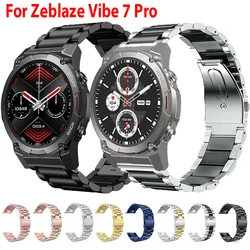 Stainless Steel Strap For Zeblaze Vibe 7 Pro Metal Band Luxury Bracelet Wristband Correa Watch Accessories For Zeblaze Vibe 7Pro