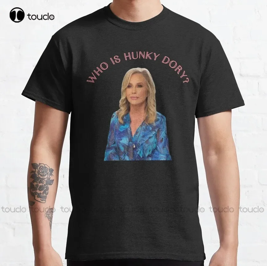 Kathy Hilton Original Design Real Housewives Of Beverly Hills Who Is Hunky Dory? Rhobh T-Shirt Classic T-Shirt Black Tee Shirts