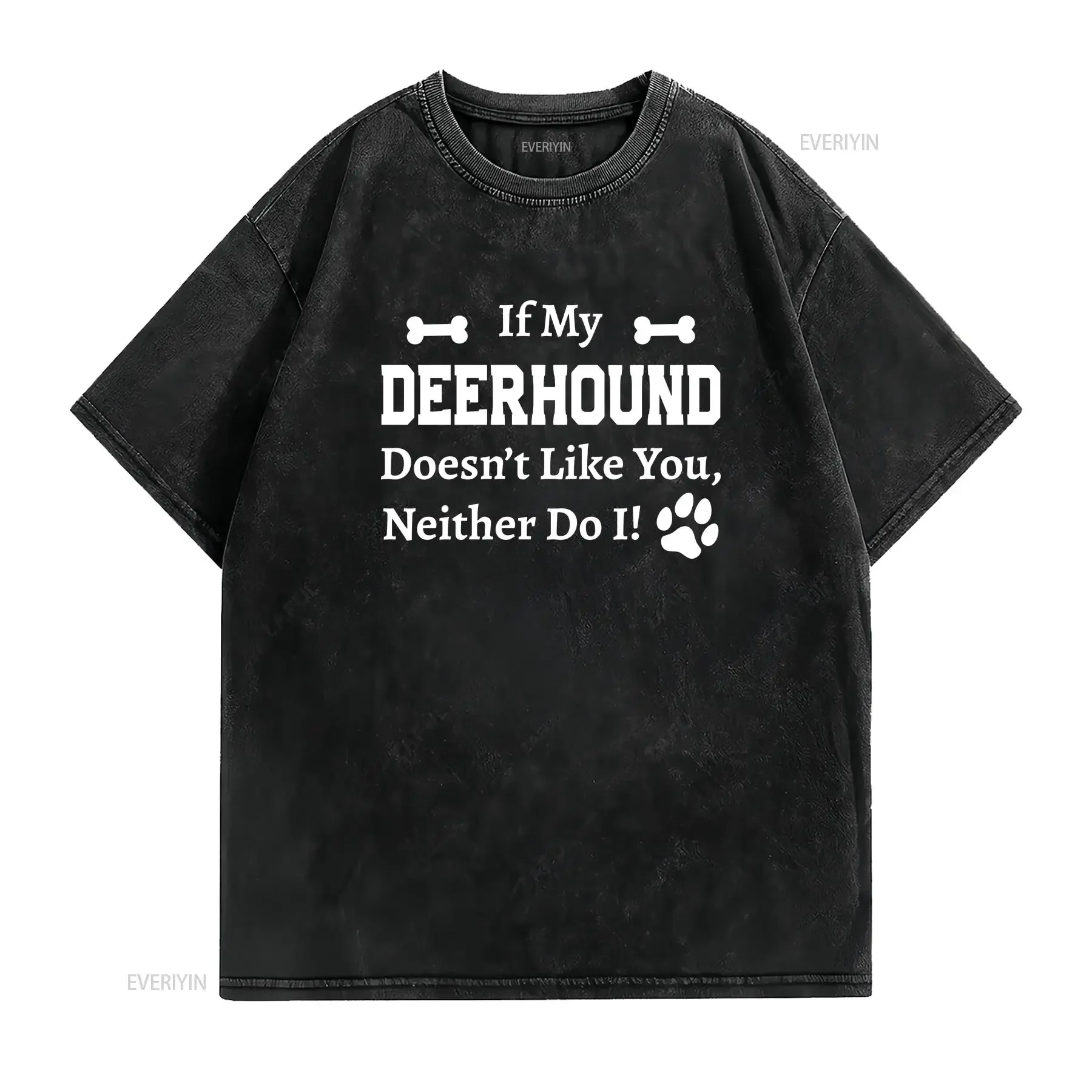 If My Deerhound Doesn't Like You Neither Do I T Shirt Funny Dog Owner  vintage Washed Unisex Casual designer clothes