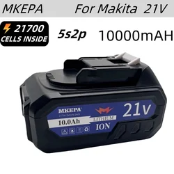 21V 5S2P  10AH For Makita 21V 21700 Battery Power Tools Li-ion Replacement LXT BL1850 BL1840 for 21 V Screwdriver with bms