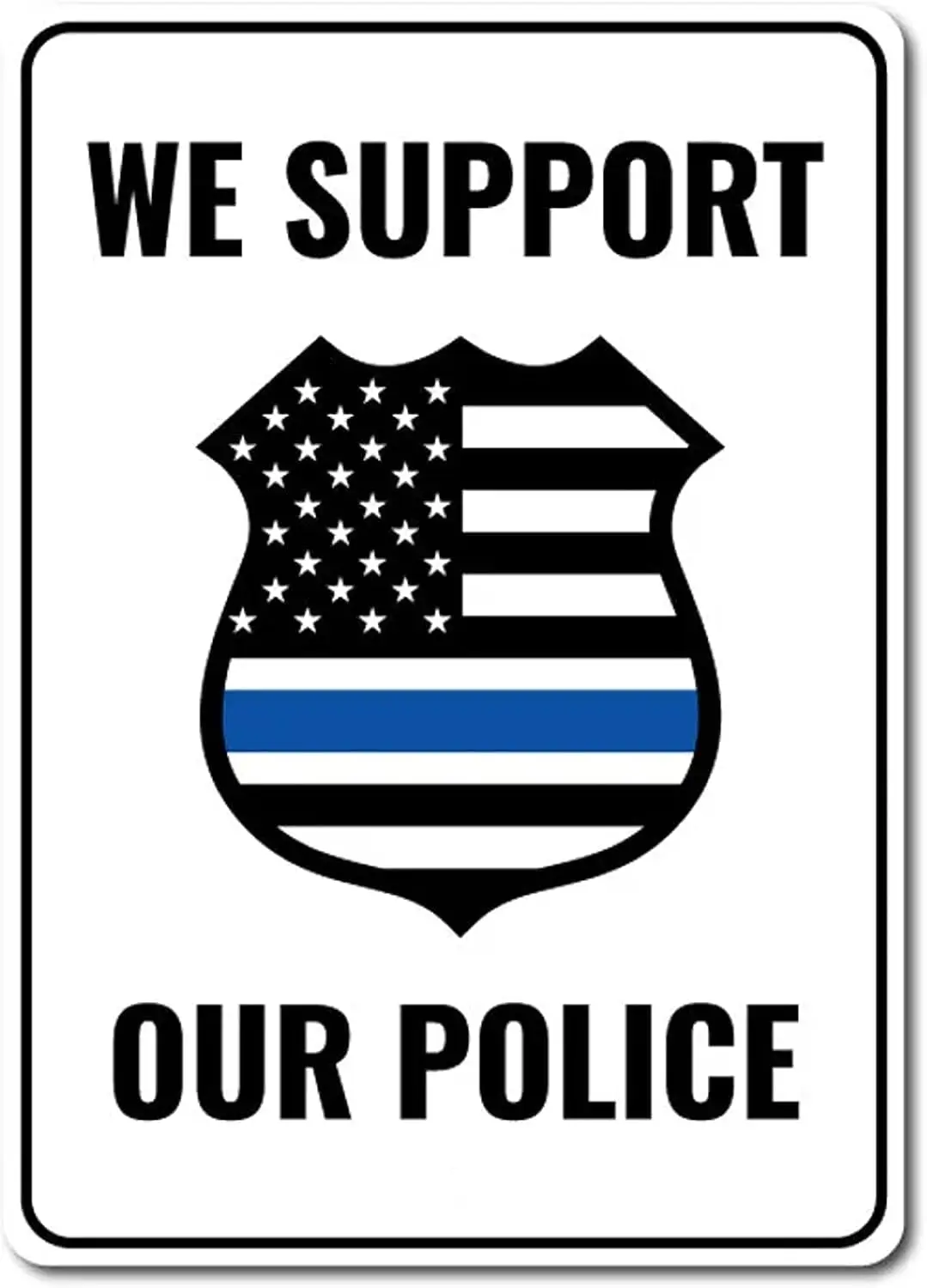 Metal Signs for Garage Man Cave Bar We Support Our Police/Police Lover/Sign for Police/Decor for Police/Sign for Officer/Officer