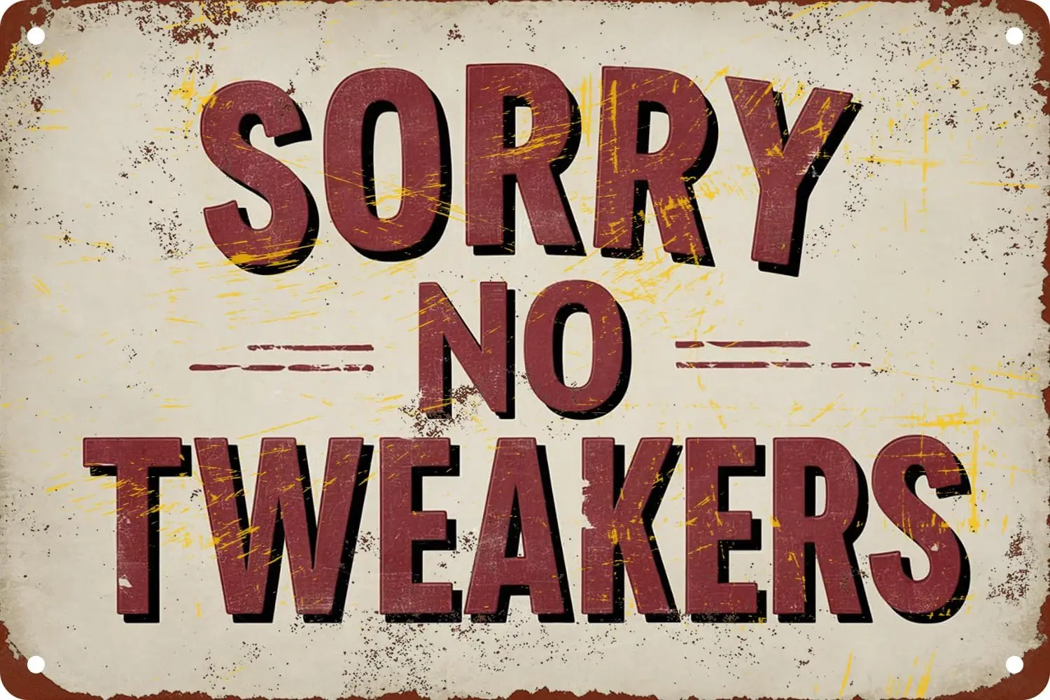 Sorry No Tweakers Vintage Metal Tin Sign For Home Bar Cafe Garage Club Man Cave es-aluminum