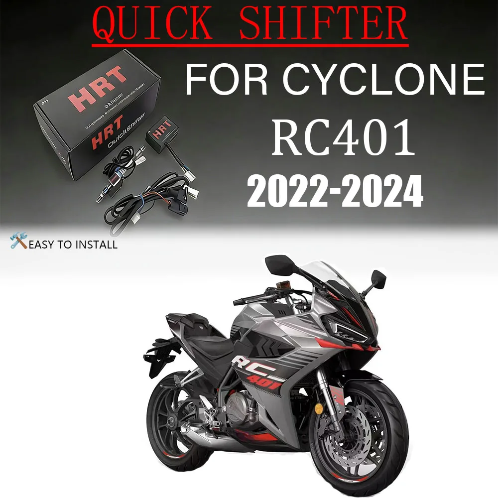 For CYCLONE RC401 RC 401 2022-2024 Motorcycle parts Quick Shifter Quick Shift System Electric Quick Shifter One-Way