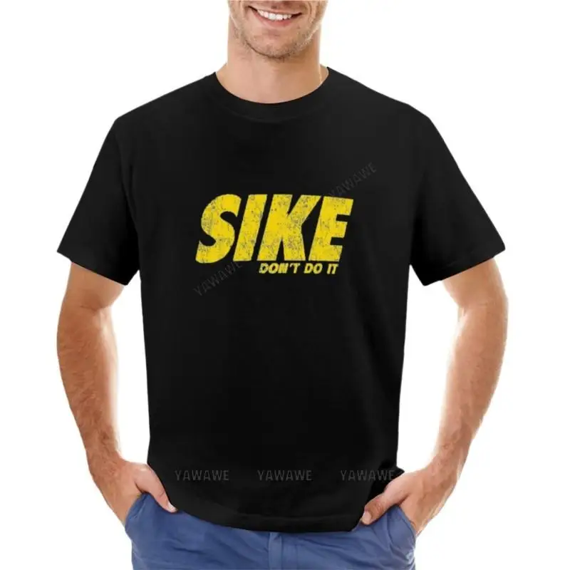 SIKE DON'T DO IT - Diary of a Wimpy Kid T-Shirt sweat shirt summer shirt hippie clothes t shirt for men