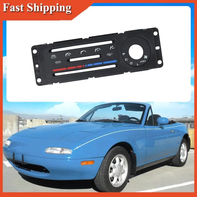 

A90E-NA01-61-C04A Car Interior Trim Heater HVAC Control Panel For Mazda Miata 1990-1997