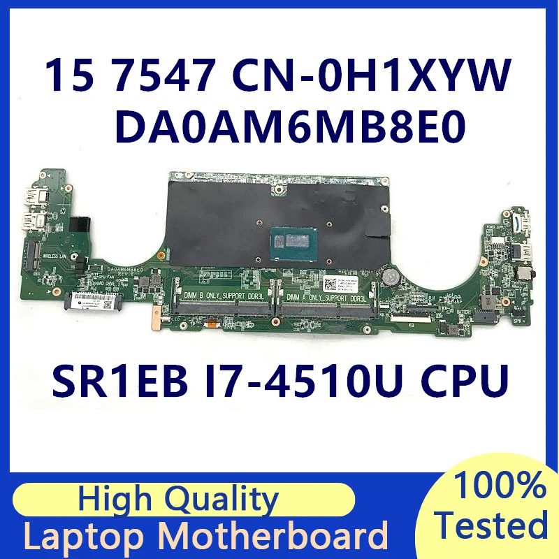 CN-0H1XYW 0H1XYW H1XYW Mainboard For Dell Inspiron 7547 Laptop Motherboard With SR1EB I7-4510U CPU DA0AM6MB8E0 100% Full Tested