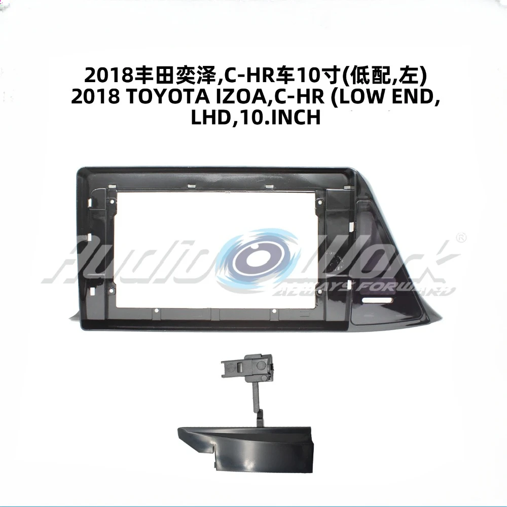 Car accessories 10Inch Fascia For 18 TOYOTA IZOA C-HR LOW-END Car Radio Stereo GPS Android Player Unit Panel Dash Install Frame