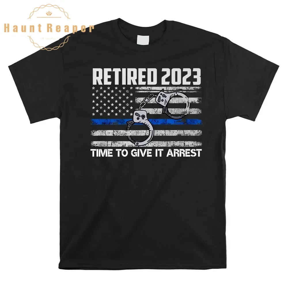 

Haunt Reaper Men T Shirt Retired 2023 Time To Give It Arrest Cop Retirement Usa Flag Shirt Round Neck Short Sleeve T-Shirt