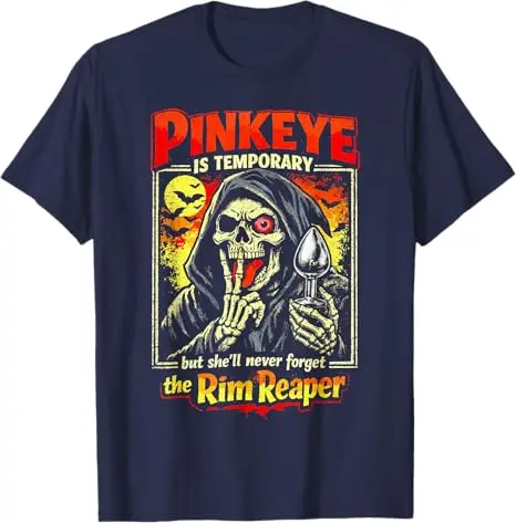 Pinkeye ist nur vorübergehend, aber sie wird den Rim Reaper T-Shirt nie vergessen. Y2k-T-Shirt mit lustigem, peinlichem, unangemessenem Spruch über Erwachsenenhumor – Detail 5