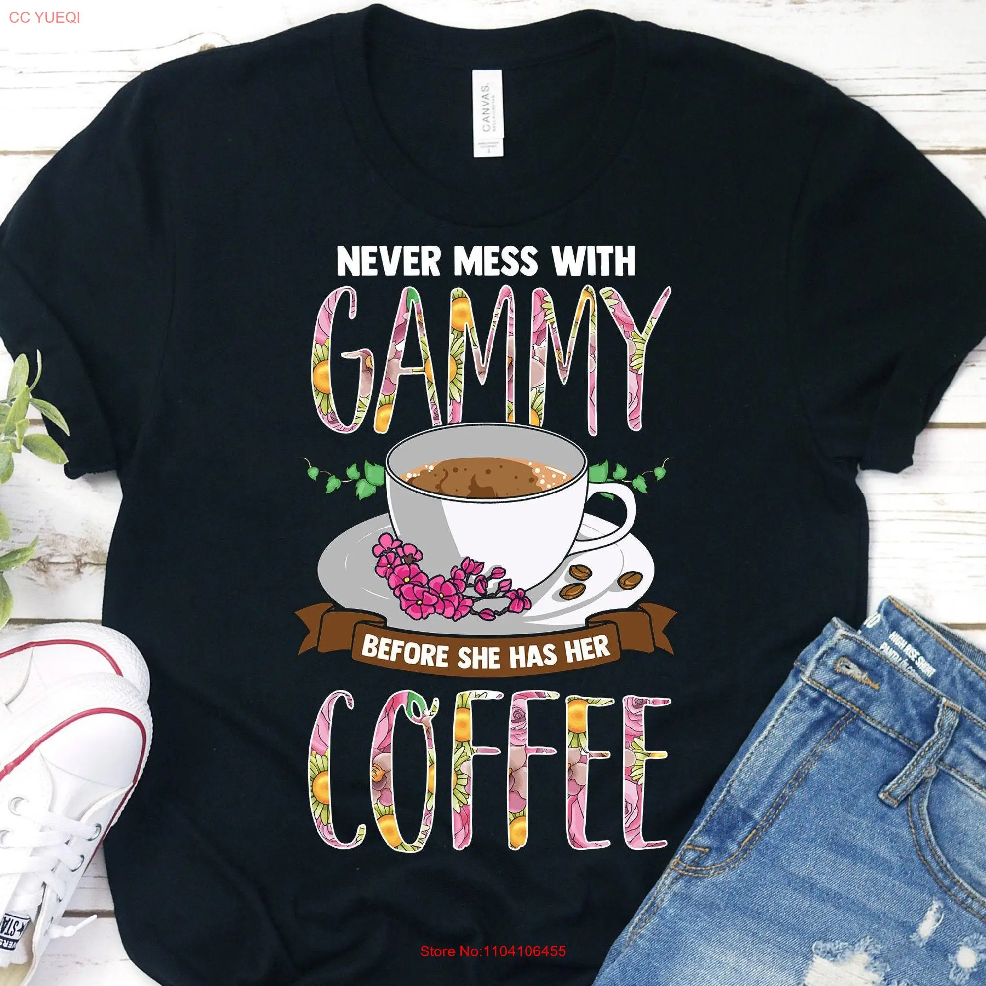 Gammy T Shirt For Funny Mothers Day Never Mess With Before She Has Her Coffee long or short sleeves