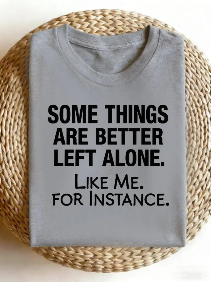 Women'S Funny Vintage Graphic T-Shirt - Some Things Are Better Left Alone, Sarcastic Introvert Style, Same Style for Men And Wom