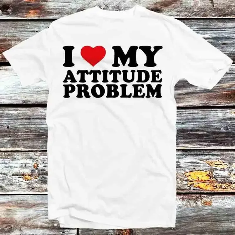 I Love My Attitude Problem Birthday Valentines Day Joke T Shirt Vintage