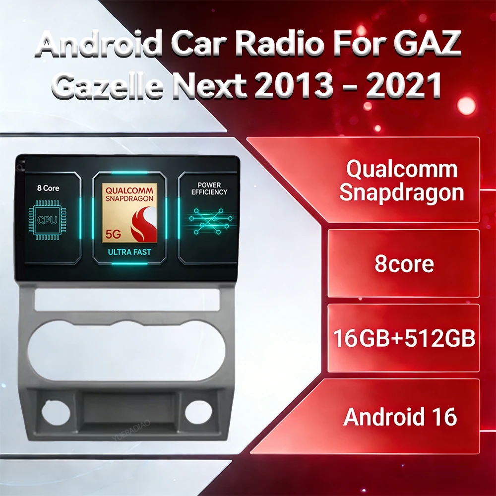 Android 16 Car Radio For GAZ Gazelle Next 2013 - 2021 Multimedia Video Player QLED BT GPS NAVI 4G LTE 5G WIFI Head Unit Qualcomm