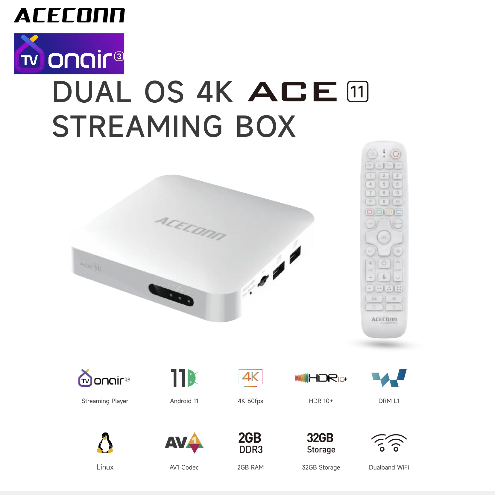 

ACECONN Android 11 TV Box 4K TVONAIR platform 2GB 32GB BT Remote Backlight Find RCU Auto Learning Hotkeys OTA app download