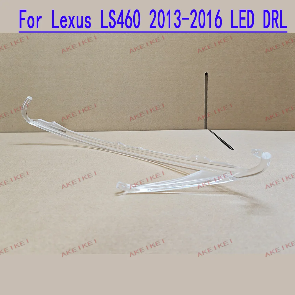 For Lexus LS460 2013 2014 2015 2016 Car  Headlamp Headlight DRL Guide Lamp Tube Daily Running Lamp Lamp Tube