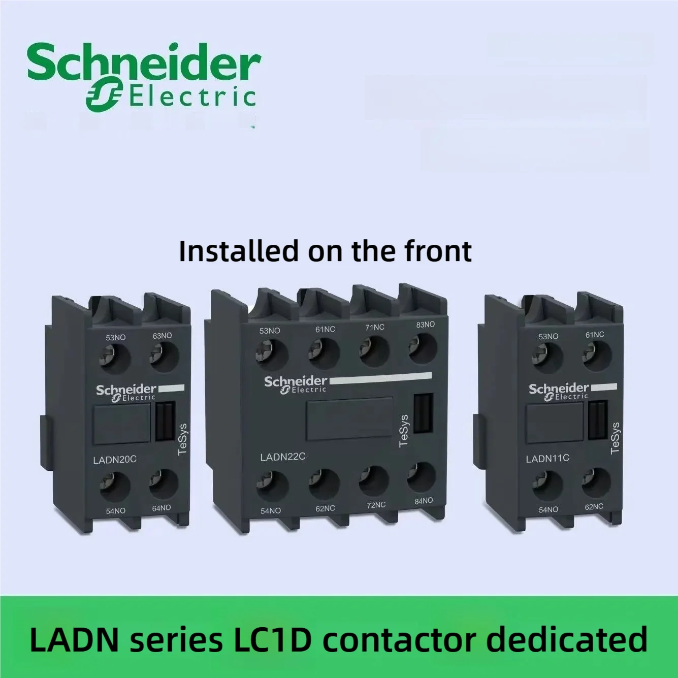 

Front-Mounted Auxiliary Contact Ladn11C 20C 02C 22C 13C 31C 40C 04C Normally Open Normally Closed 1 Open 1 Closed 2 Open 2 Closed Auxiliary Contact Module