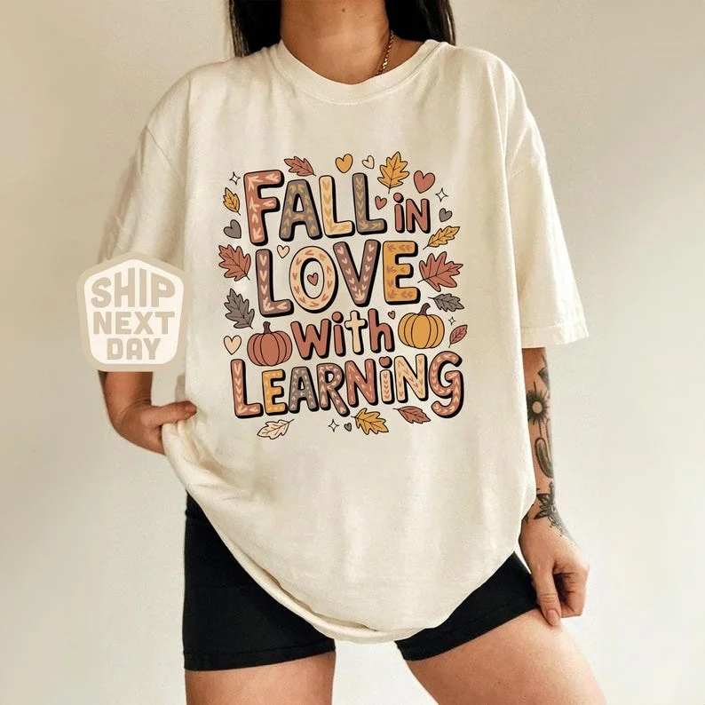 2025 Hot Fall Back to School Teacher Shirt, Fall in Love with Learning, Thanksgiving Autumn Classroom
