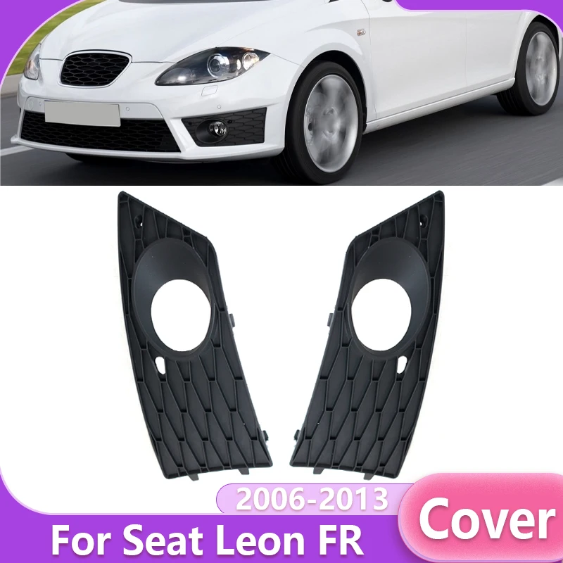 

Car Front Bumper Fog Light Cover For Seat Leon FR 2006 2007 2008 2009 2010-2013 Fog Lamp Frame Bezel Cover 1P0853665P 1P0853666P