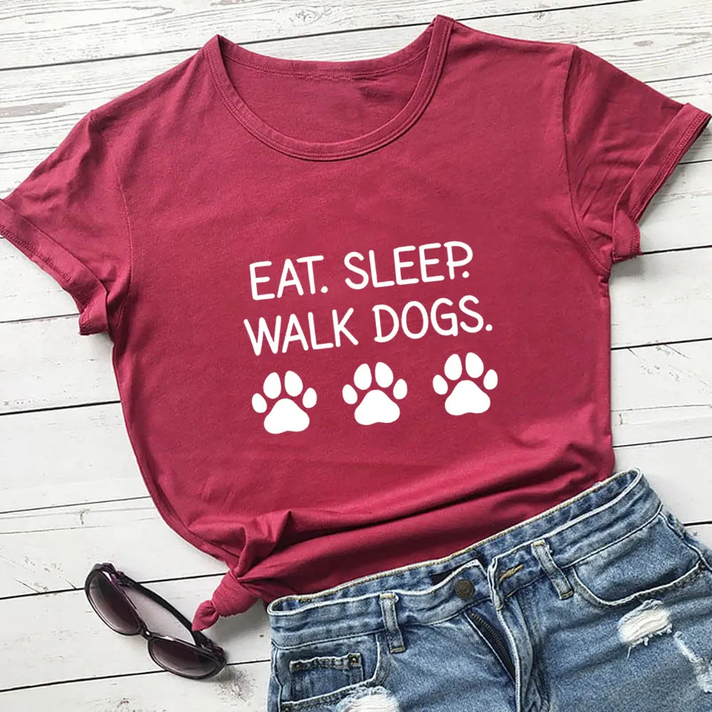 Eat Sleep Walk Dogs New Arrival 100%Cotton Women Tshirt Pet Lovers Funny Summer Casual Short Sleeve Top Tee Dog Mom Shirt