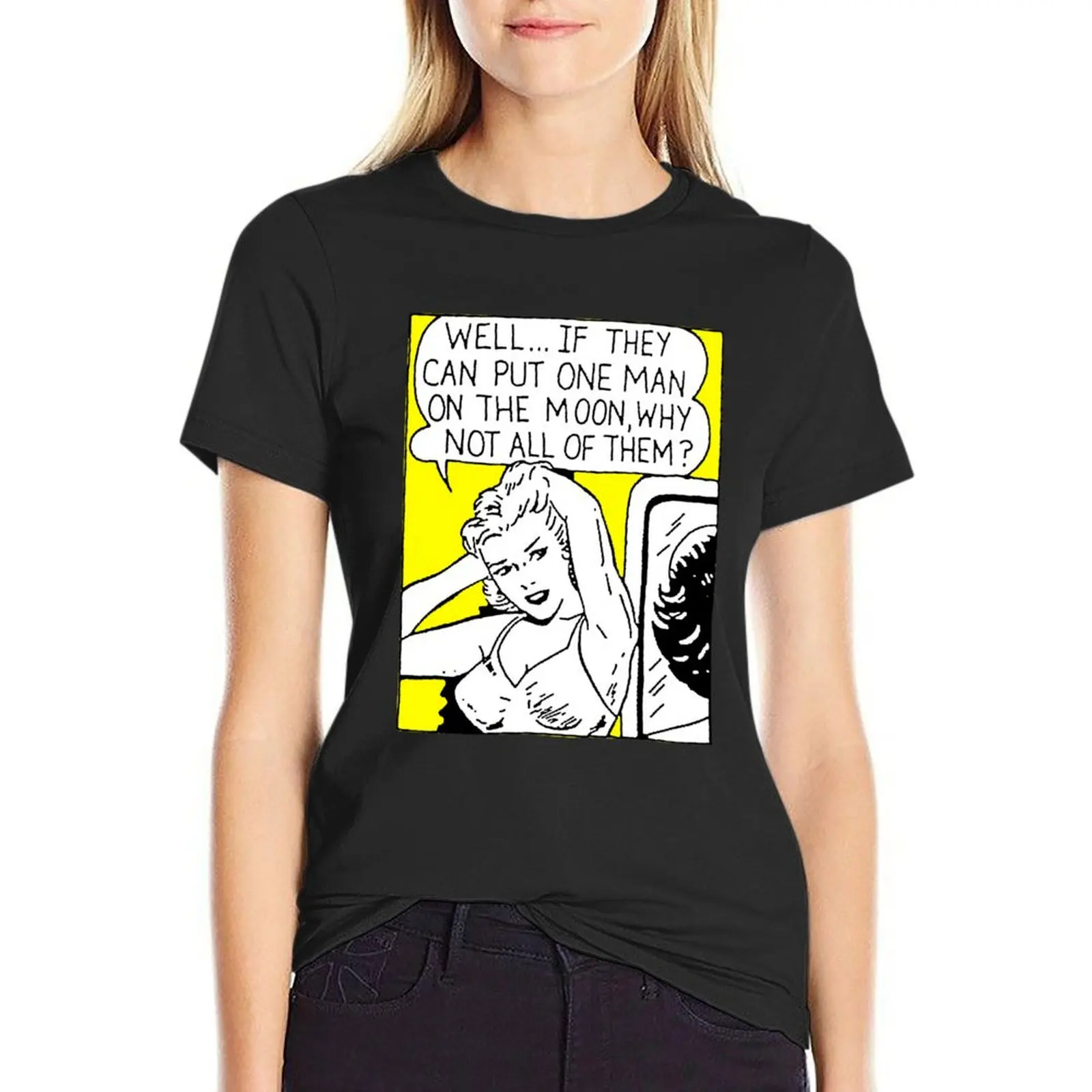 Well If They Can Put One Man On The Moon T-Shirt blacks sweat plain funny t shirts for Women