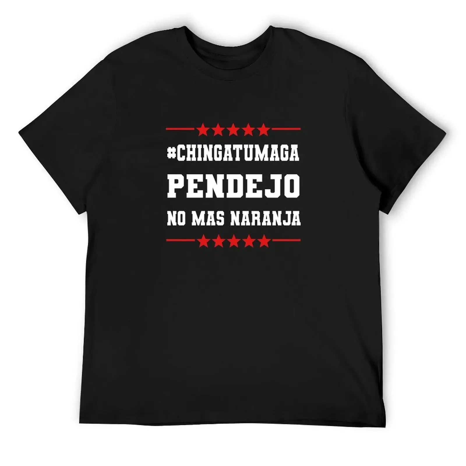 Chingatumaga Pendejo No Mas Naranja T-Shirt custom shirt tees mens cotton t shirts