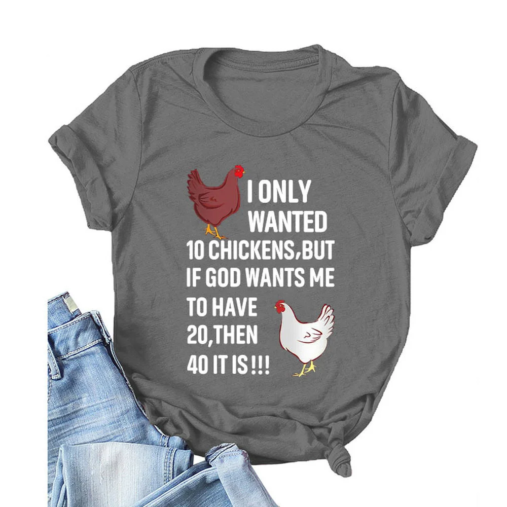 I Only Wanted 10 Chickens T Shirt Christian Chicken Lover Gift Graphic Top Tees