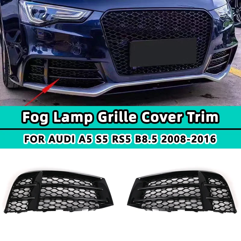 

Глянцевая черная автомобильная противотуманная фара, крышка гриля для Audi A5 S5 RS5 2008-2016, передний бампер, гоночная решетка, сотовая сетка 8T0807681