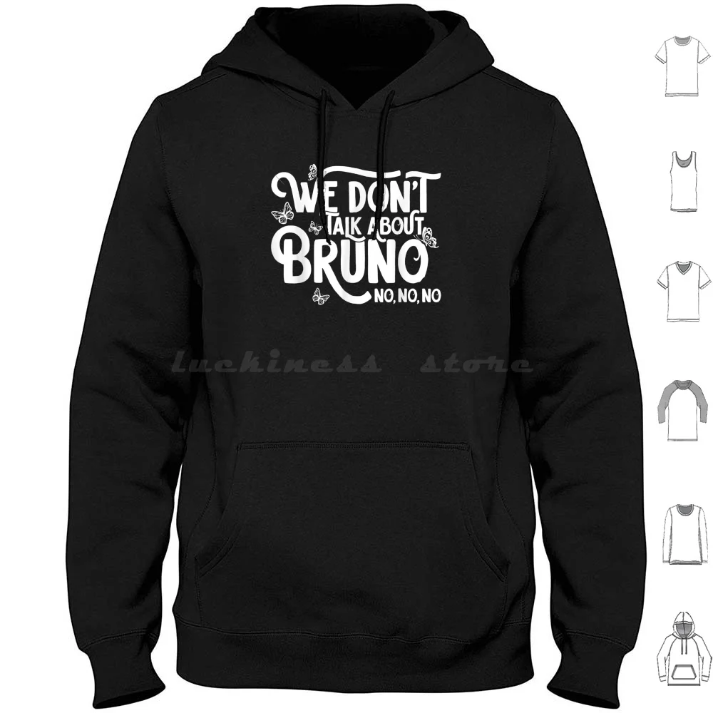 We Don't Talk About , No No! Hoodie Cotton Long Sleeve We Dont Talk About We Dont Talk About Brunot No